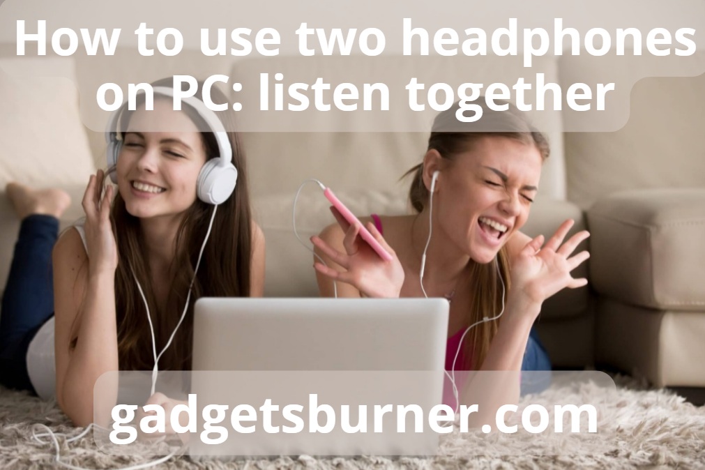 How to use two headphones on pc read this subj & 6 best FAQ